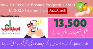 How To Receive Ehsaas Program 13500 In 2025 Payment via JazzCash